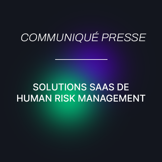 Les solutions SaaS de Human Risk Management d’Anozr Way conformes à NIS2 pour évaluer les risques cyber des collaborateurs et des tiers et prévenir les fuites de données
