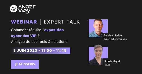 Webinar Comment réduire l'exposition cyber des VIP ?